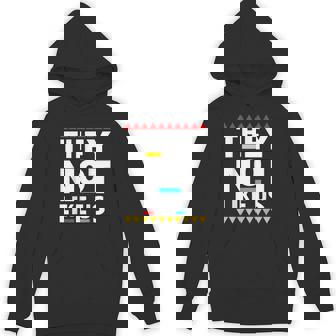Sayings They Not Like It Us Hoodie - Monsterry