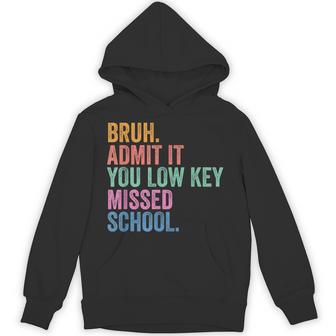 Gen Z Back To School Bruh Admit It You Low Key Missed School Hoodie - Thegiftio UK