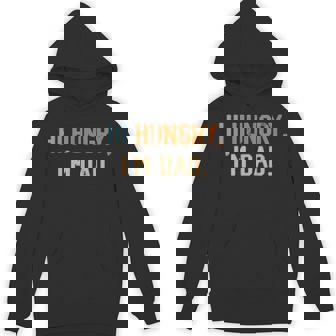 Hi Hungry I'm Dad Father's Day Dad Jokes Fatherhood Daddy Hoodie - Thegiftio UK