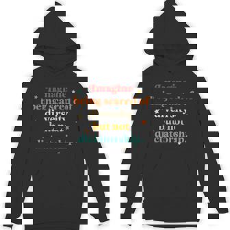 Imagine Being Scared Of Diversity But Not Dictatorship Hoodie - Monsterry