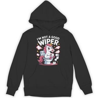 Inappropriate I'm Not A Good Wiper Adult Humor Hoodie - Monsterry