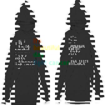 It's A Beautiful Day To Fight Cancer Hoodie - Monsterry