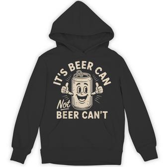 It's Beer Can Not Beer Can't Hoodie - Thegiftio UK