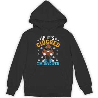 If It's Clogged I'm Involved Adult Humor -Adults Hoodie - Thegiftio UK