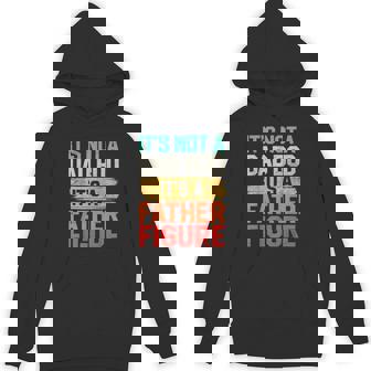 It's Not A Dad Bod It's A Father Figure Fathers Day Hoodie | Mazezy