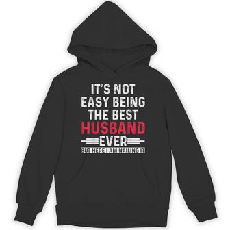 It's Not Easy Being The Best Husband Ever Husband Hoodie - Thegiftio UK