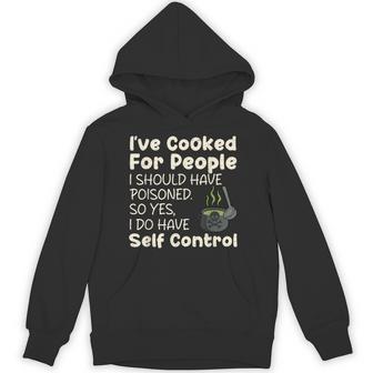 I've Cooked For People I Should Have Poisoned Saying Hoodie - Thegiftio UK
