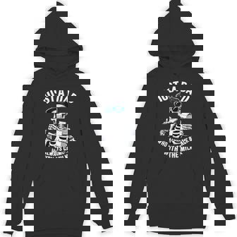 Just A Dad Who Always Came Back Skeleton Father's Day Dad Hoodie - Monsterry