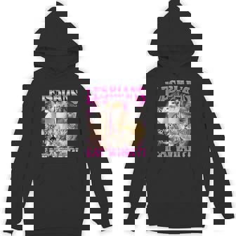 Lesbians Eat What Cat Gay Pride Month Lgbtq Pun Hoodie - Monsterry