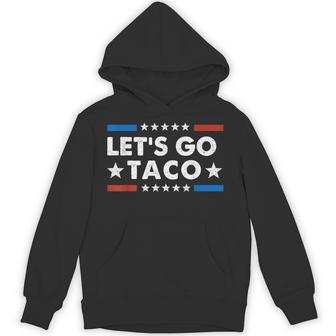 Let's Go Taco Political Let's Go Taco Hoodie - Thegiftio UK