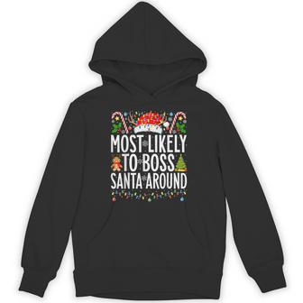 Most Likely To Boss Santa Around Xmas Family Christmas Hoodie - Thegiftio UK