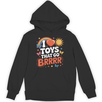 I Love Toys That Go Brrr Inappropriate Embarrassing Hoodie - Thegiftio UK