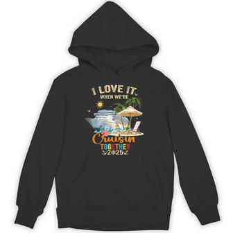 I Love It When We're Cruisin Together 2025 Hoodie - Thegiftio UK