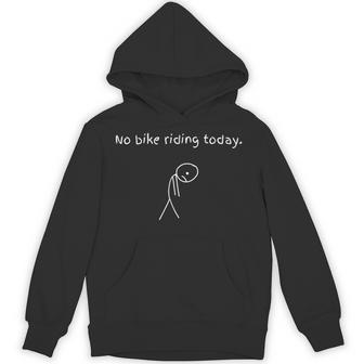 No Bike Riding Today Bikers Hoodie - Thegiftio UK