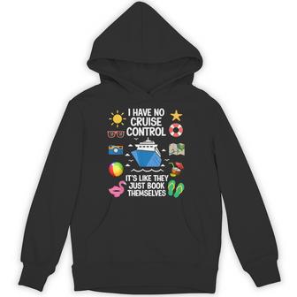 I Have No Control On A Cruise They Book Themselves Cruise Hoodie - Thegiftio UK