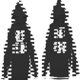 No Fun 面白いことわざ皮肉なノベルティ ユーモア クール パーカー - Kawaiitshirt