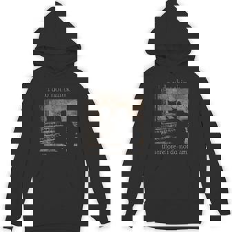 I Do Not Think Therefore I Do Not Am Cat Meme Hoodie - Thegiftio UK