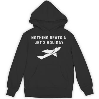 Nothing Beats A Jet 2 Holiday Hoodie - Thegiftio UK