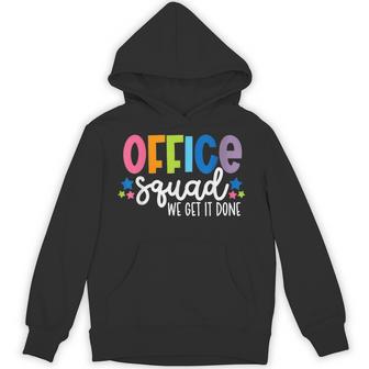 Office Squad We Get It Done Back To School Happy First Day Hoodie - Thegiftio UK
