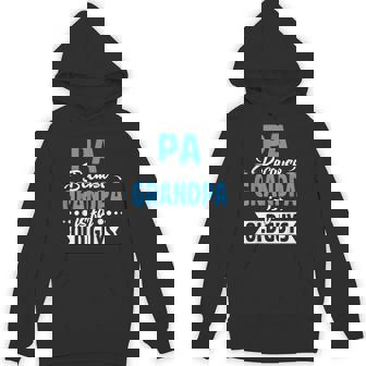 Pa Because Grandpa Is For Old Guys Father's Day Hoodie - Monsterry