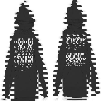 Pop-Pop Is My Name Spoiling Is My Game Pop-Pop Hoodie - Monsterry