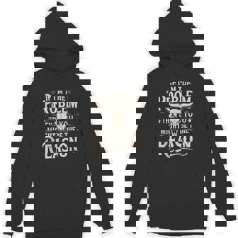If Problem Vintage Then You Might Be Reason Hoodie - Monsterry