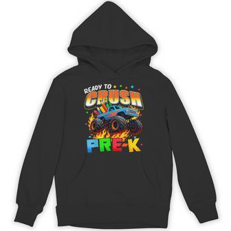 Ready To Crush Prek Pre-K Monster Truck 1St Day Of School Hoodie - Thegiftio UK