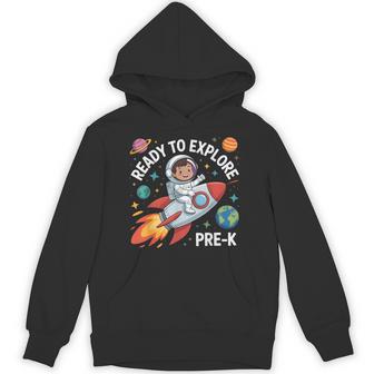 Ready To Explore Pre-K First Day Of Preschool Back To School Hoodie - Thegiftio UK