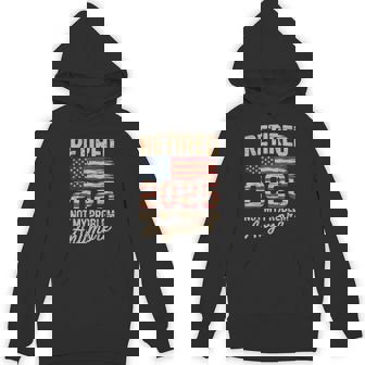 Retired 2025 Not My Problem Anymore With Us Flag Retirement Hoodie - Monsterry