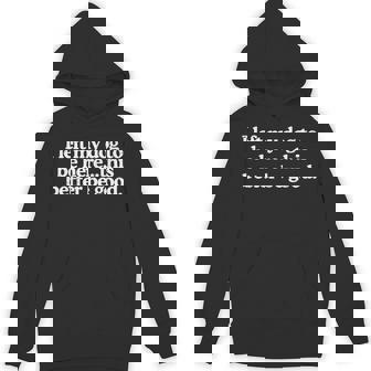 Retro I Left My Dog To Be Here This Better Be Good Hoodie - Monsterry