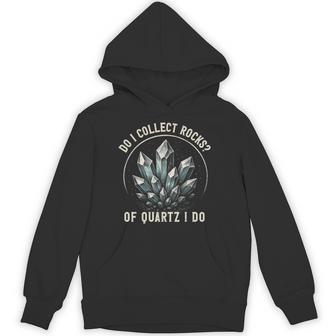 Retro Of Quartz I Do Rock Collector Geode Hunter Geology Hoodie - Thegiftio UK