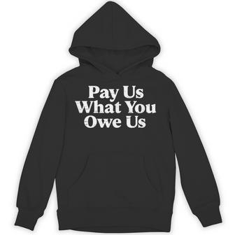 Retro Vintage Pay Us What You Owe Us Hoodie - Thegiftio UK