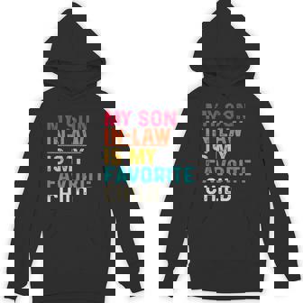 My Son In Law Is My Favorite Child Fathers Day Hoodie | Mazezy