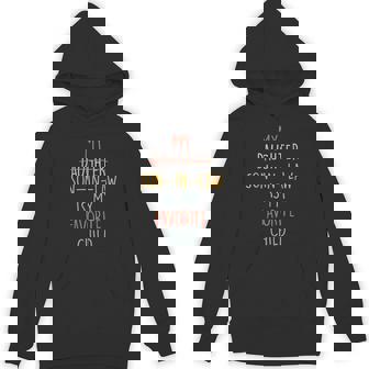 My Son In Law Is My Favorite Child Humor- Replaced Daughter Hoodie - Thegiftio