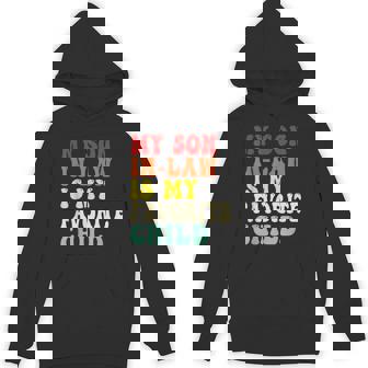 My Son In Law Is My Favorite Child Mothers Fathers Day Retro Hoodie - Thegiftio UK