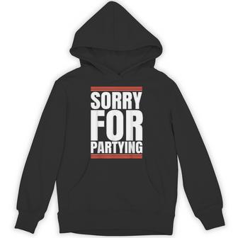 Sorry For Partying Cool Party Birthday Festival Hoodie - Thegiftio UK