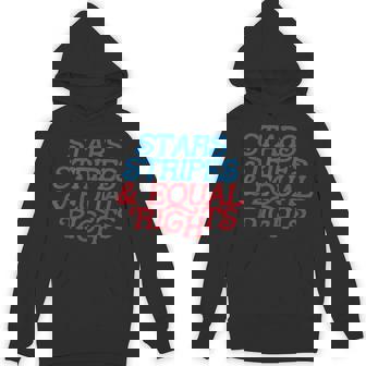 Stars And Stripes Equal Rights Liberal Patriotic 4Th Of July Hoodie | Mazezy