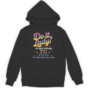 Do I T Lady On Your Birthday Whenever You Want Humor Jokes Hoodie - Thegiftio UK