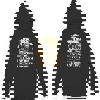 I Tow Things And I Know Things Fathers Day Hiking Hoodie - Thegiftio