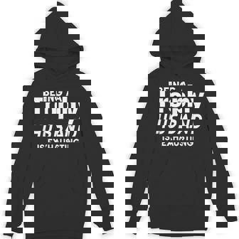 Being A Trophy Husband Is Exhausting Hoodie - Monsterry