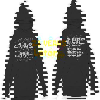 Twenty One 21 Years Later 21St Birthday Party Meme Hoodie - Thegiftio