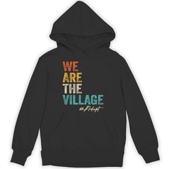We Are The Village Adoption Adobt Adoption Day Hoodie - Thegiftio UK