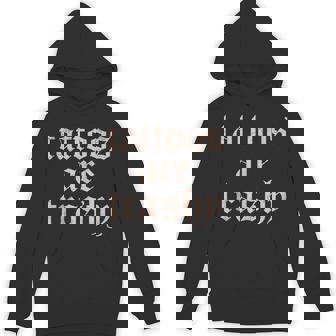 Vintage Tattoos Are Trashy Anti Tattoo Hoodie - Thegiftio