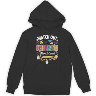 Watch Out Kindergarten Here I Come Back To School Kinder Hoodie - Thegiftio UK