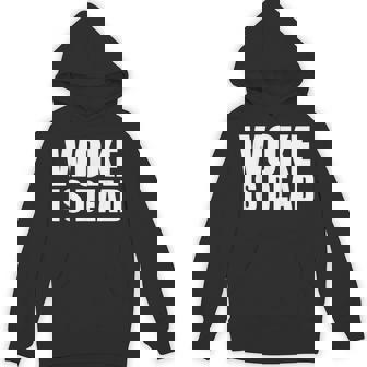 Woke Is Dead Hoodie | Mazezy