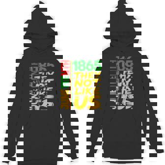 They Don't Like Us Junenth 1865 Pride Black History Hoodie | Mazezy