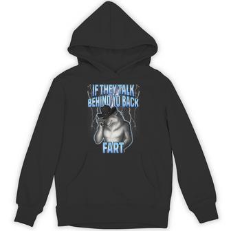 If They Talk Behind Your Back Fart Wolf Meme Hoodie - Monsterry