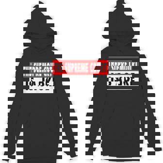 最高裁判所なんて冗談だよ最高に間違ってるシュープリームスのミーム パーカー - Kawaiitshirt