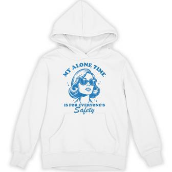 My Alone Time Is For Everyone's Safety Hoodie - Thegiftio UK
