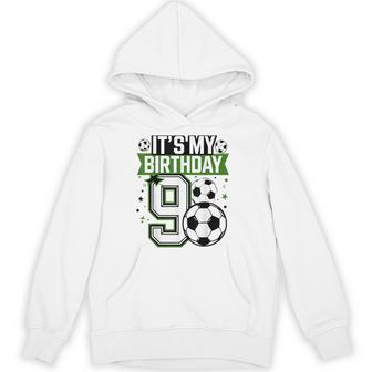 Birthday Boy 9 Soccer Its My 9Th Birthday Boys Soccer Hoodie - Thegiftio UK